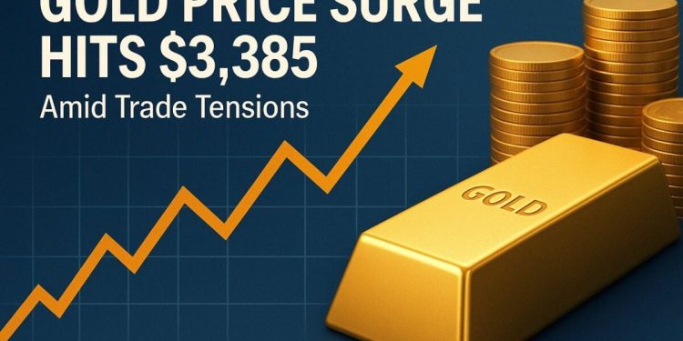 Gold Price Surge Hits $3,385 Amid Trade Tensions